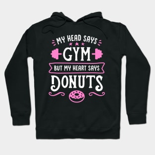 My Head Says Gym But My Heart Says Donuts (Typography) Hoodie